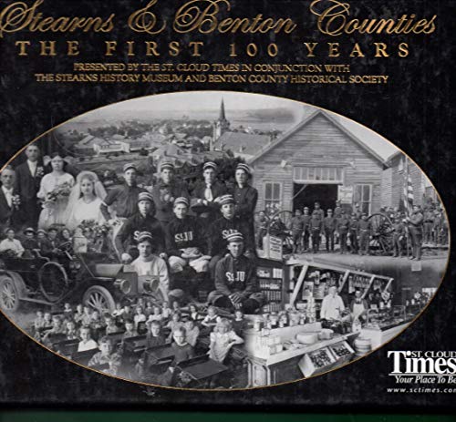 Stearns & Benton Counties: The First 100 Years