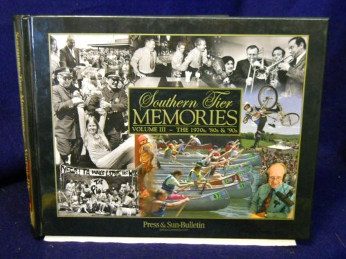 9781932129427: Southern Tier Memories. Volume III: The '70s, '80s & '90s.