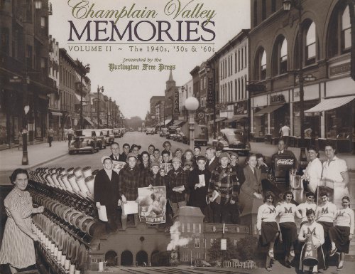 9781932129595: CHAMPLAIN VALLEY MEMORIES. Volume II The 1940s, '50s and '60s.