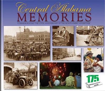 Beispielbild fr Central Alabama Memories Commemorating the 175th Anniversary of the Montgomery Advertiser zum Verkauf von George Kent, Bookseller