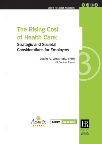 The Rising Cost of Health Care: Strategic and Societal Considerations for Employers (9781932132229) by Society For Human Resource Management