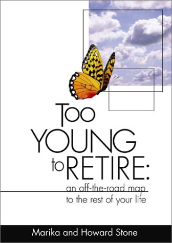 Stock image for Too Young to Retire: An Off-The-Road Map to the Rest of Your Life for sale by SecondSale