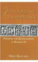 Imagen de archivo de Imperative to Embrace: Paradigm for Reconciliation in Romans 16 a la venta por Second  Site Books