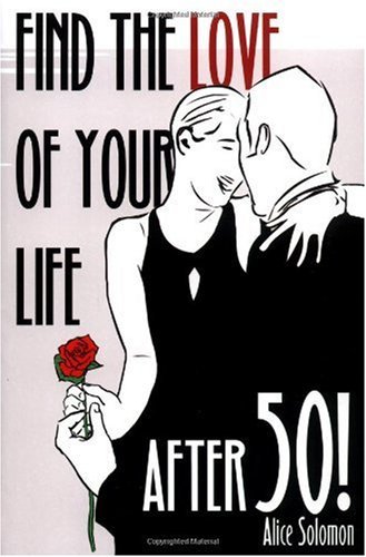 Beispielbild fr Find the Love of Your Life After 50! zum Verkauf von Wonder Book