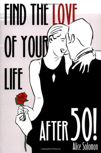 Stock image for Find the Love of Your Life After 50! for sale by Wonder Book