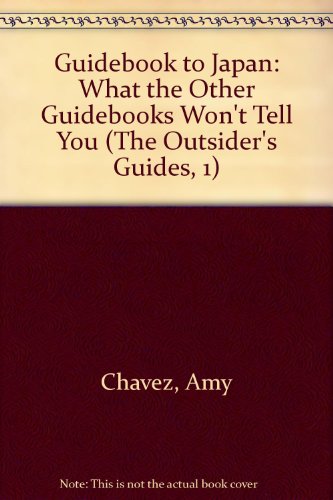 9781932133745: Guidebook to Japan: What the Other Guidebooks Won't Tell You (The Outsider's Guides, 1) [Idioma Ingls]