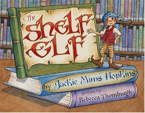 The Shelf Elf (9781932146271) by Rebecca Thornburgh