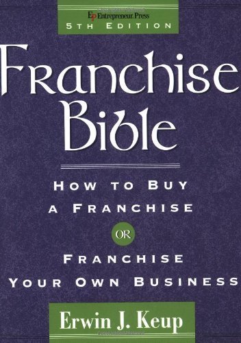 9781932156621: Franchise Bible: How to Buy a Franchise or Franchise Your Own Business