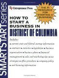 How to Start a Business in District of Columbia (Smartstart Series) (9781932156768) by Entrepreneur Press