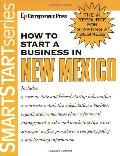 9781932156966: How to Start a Business in New Mexico: Includes Current State and Federal Start-up Information, Contracts, Statistics, and Legislation, Business ... Strategies, Office Procedures, Company Policy
