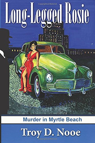 Stock image for Long-Legged Rosie: Murder in Myrtle Beach: A Frankie McKeller Mystery for sale by Hawking Books
