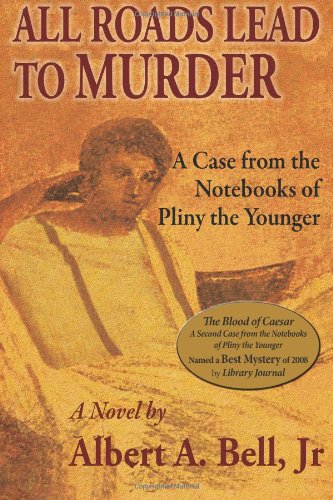 All Roads Lead to Murder: A Case from the Notebooks of Pliny the Younger