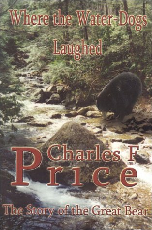 Where The Water-Dogs Laughed: The Story of the Great Bear