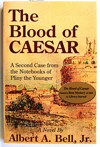 Beispielbild fr The Blood of Caesar : A Second Case from the Notebooks of Pliny the Younger zum Verkauf von Better World Books