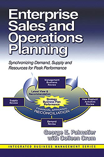9781932159004: Enterprise Sales & Operations Planning: Synchronizing Demand, Supply & Resources for Peak Performance (J. Ross Publishing Integrated Business Management Series)
