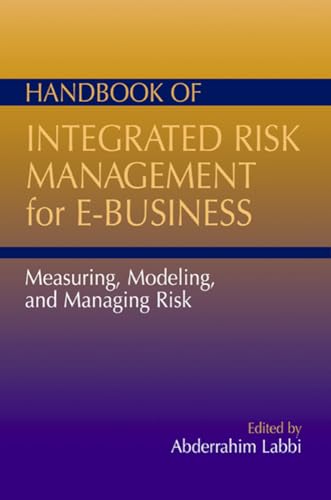 9781932159073: Handbook of Integrated Risk Management for E-Business: Measuring, Modeling and Managing Risk