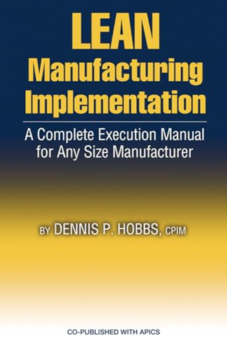 Beispielbild fr Lean Manufacturing Implementation : A Complete Execution Manual for Any Size Manufacturer zum Verkauf von Better World Books