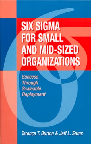 Stock image for Six Sigma for Small and Mid-Sized Organizations: Success through Scaleable Deployment for sale by HPB-Ruby