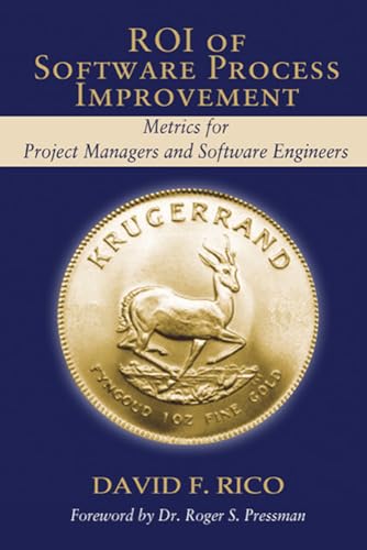 Beispielbild fr ROI of Software Process Improvement: Metrics for Project Managers and Software Engineers zum Verkauf von Wonder Book