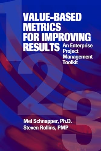 9781932159257: Value-Based Metrics for Improving Results: An Enterprise Project Management Toolkit