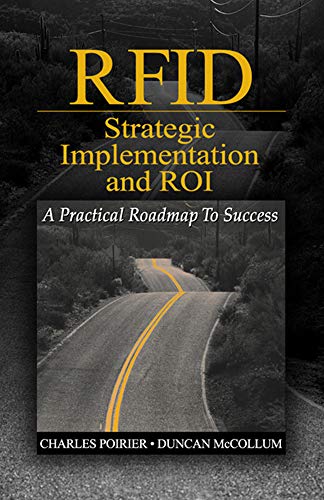 Stock image for RFID Strategic Implementation and ROI : A Practical Roadmap to Success for sale by Better World Books Ltd