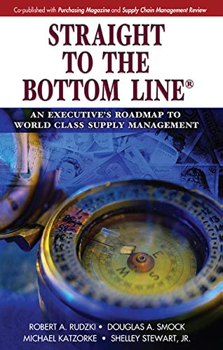 Beispielbild fr Straight to the Bottom Line�: An Executive's Roadmap to World Class Supply Management zum Verkauf von Wonder Book