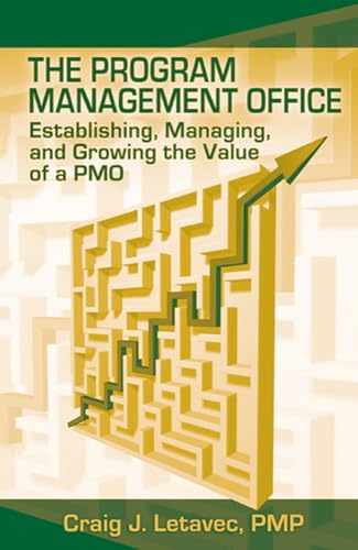 Imagen de archivo de The Program Management Office: Establishing, Managing And Growing the Value of a PMO a la venta por Goodwill Books