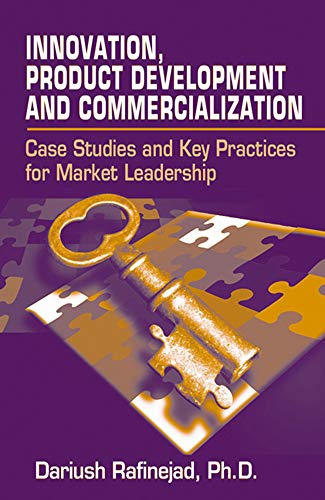 Beispielbild fr Innovation, Product Development and Commercialization: Case Studies and Key Practices for Market Leadership zum Verkauf von Goodwill of Colorado