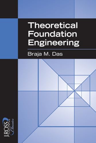 Theoretical Foundation Engineering (J Ross Publishing Classics) (9781932159714) by Das, Braja