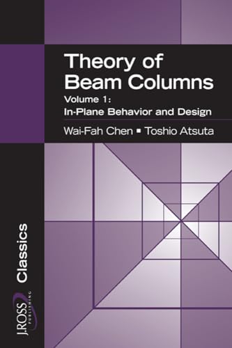 Stock image for Theory of Beam-Columns, Volume 1: In-Plane Behavior and Design (J Ross Publishing Classics) for sale by Book Deals