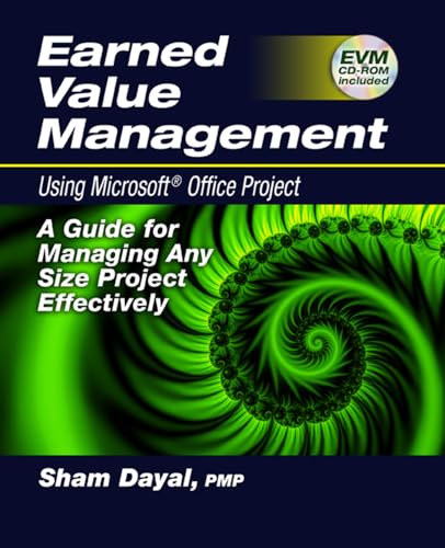 Stock image for Earned Value Management Using Microsoft Office Project: A Guide for Managing Any Size Project Effectively [Paperback] Sham Dayal (author) for sale by Hay-on-Wye Booksellers