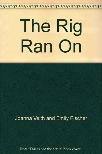 Imagen de archivo de The Rig Ran On a la venta por Books From California