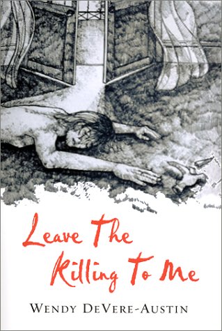 Stock image for Leave the Killing to Me Devere-Austin, Wendy for sale by The Readerz3 Warehouse