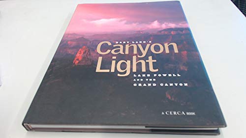 Stock image for Gary Ladd's Canyon Light: Grand Canyon & Lake Powell (Cerca Book) for sale by SecondSale