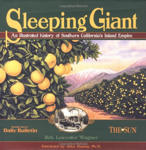 Beispielbild fr Sleeping Giant: An Illustrated History of Southern California's Inland Empire zum Verkauf von Front Cover Books