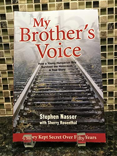 Beispielbild fr My Brother's Voice: How a Young Hungarian Boy Survived the Holocaust: A True Story zum Verkauf von Bookmans