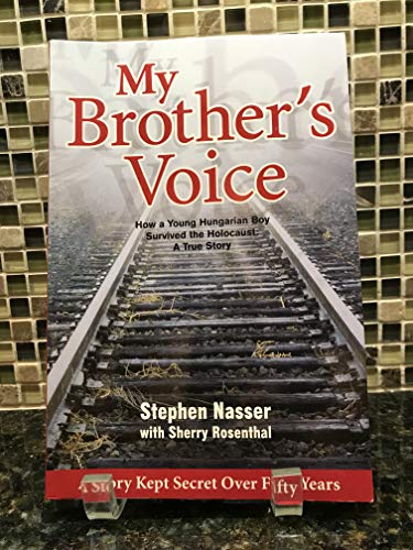 Stock image for My Brother's Voice: How a Young Hungarian Boy Survived the Holocaust: A True Story for sale by The Maryland Book Bank