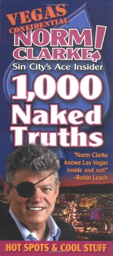 Stock image for Vegas Confidential: Norm Clarke! Sin City's Ace Insider 1,000 Naked Truths for sale by Jenson Books Inc