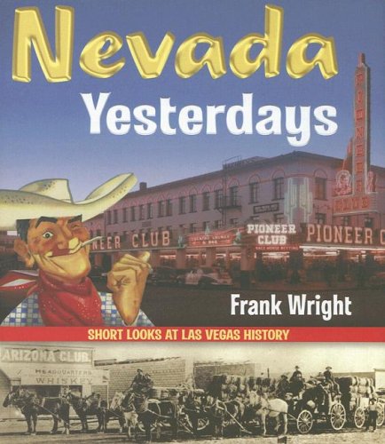 Beispielbild fr Nevada Yesterdays: Short Looks at Las Vegas History zum Verkauf von Front Cover Books
