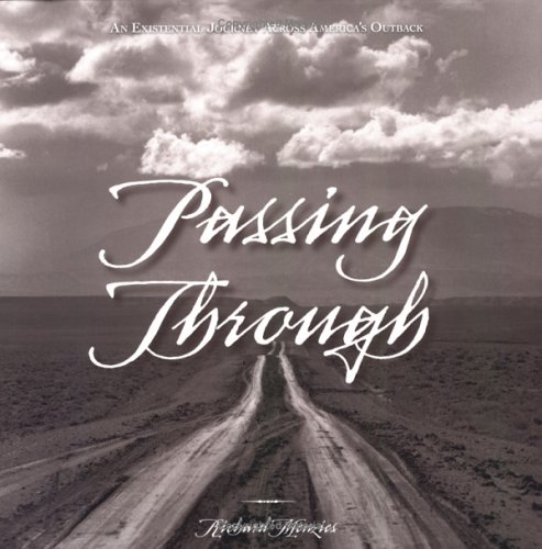 Beispielbild fr Passing Through: An Existential Journey Across America's Outback zum Verkauf von Front Cover Books