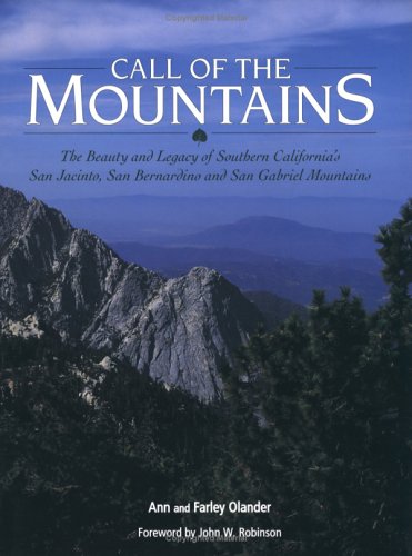 9781932173468: Call Of The Mountains: The Beauty And Legacy Of Southern California's San Jacinto, San Bernadino And San Gabriel Mountains [Lingua Inglese]: The ... San Bernardino and San Gabriel Mountains