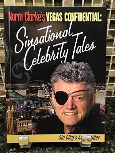 Stock image for Norm Clarke's Vegas Confidential: Sinsational Celebrity Tales for sale by ThriftBooks-Dallas