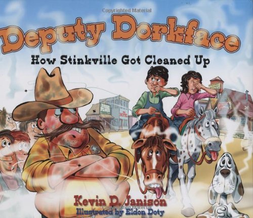 Stock image for Deputy Dorkface: How Stinkville Got Cleaned Up for sale by Books of the Smoky Mountains