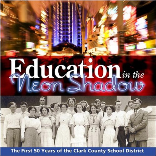 Beispielbild fr Education in the Neon Shadow: The First 50 Years of the Clark County School District zum Verkauf von Wizard Books