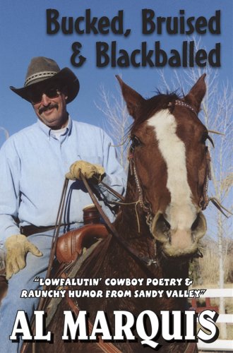 Stock image for Bucked, Bruised & Blackballed: Lowfalutin' Cowboy Poetry and Raunchy Humor from Sandy Valley for sale by ThriftBooks-Atlanta