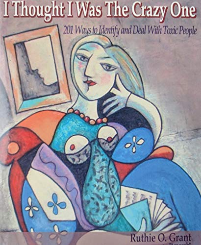 Beispielbild fr I Thought I Was the Crazy One : 201 Ways to Identify and Deal with Toxic People zum Verkauf von Robinson Street Books, IOBA