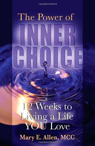 Beispielbild fr Power of Inner Choice: 12 Weeks to Living a Life YOU Love zum Verkauf von AwesomeBooks