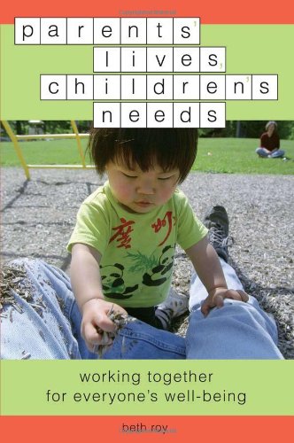 Stock image for Parents' Lives, Children's Needs: Working Together for Everyone's Well-Being for sale by SecondSale