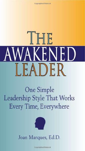 9781932181241: The Awakened Leader: One Simple Leadership Style That Works Every Time, Everywhere
