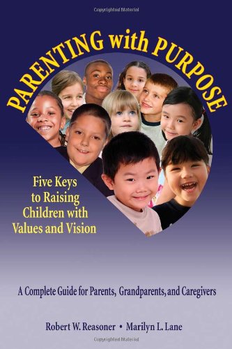 Imagen de archivo de Parenting with Purpose: Five Keys to Raising Children with Values and Vision a la venta por Sharehousegoods